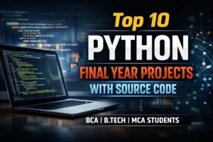 Top 10 Python Final Year Projects with Source Code