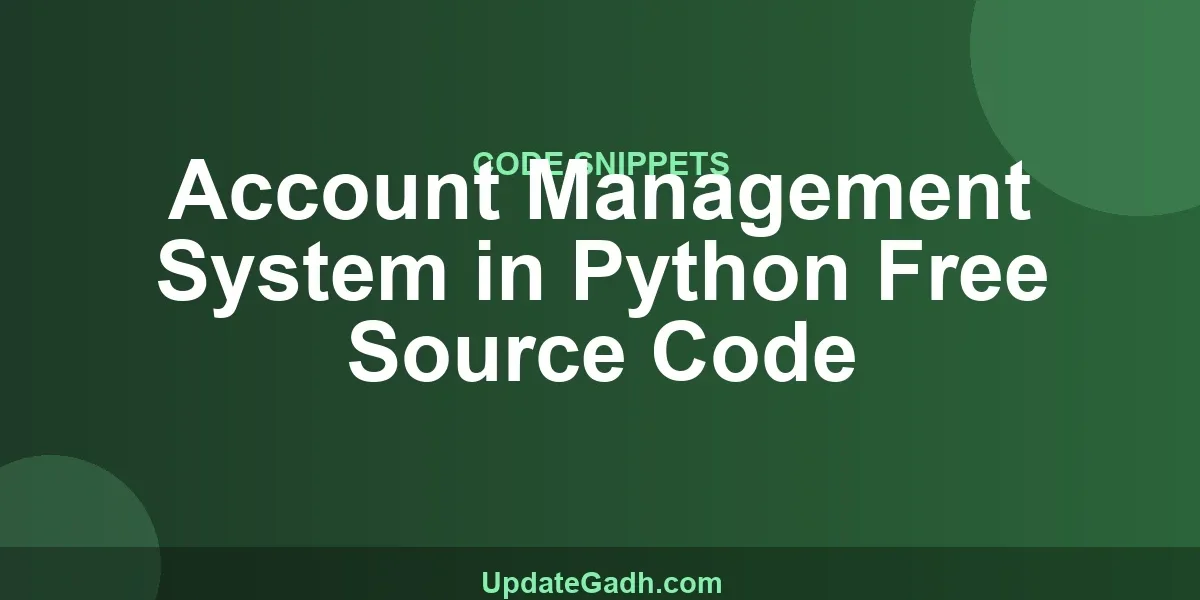 Account Management System in Python Free Source Code