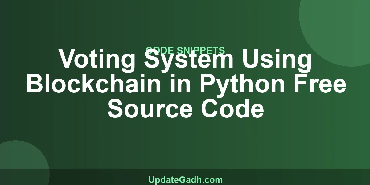 Voting System Using Blockchain in Python Free Source Code