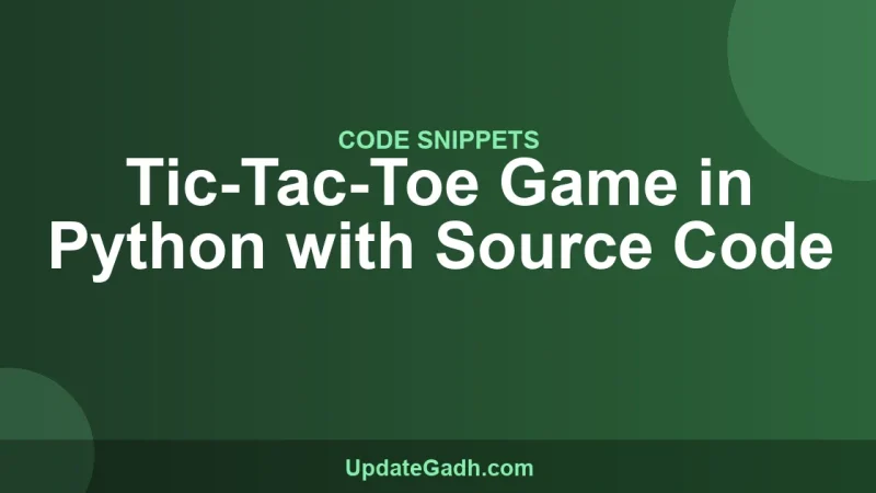 Tic-Tac-Toe Game in Python with Source Code