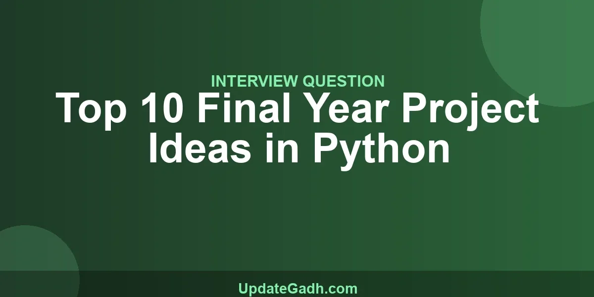 Top 10 Final Year Project Ideas in Python