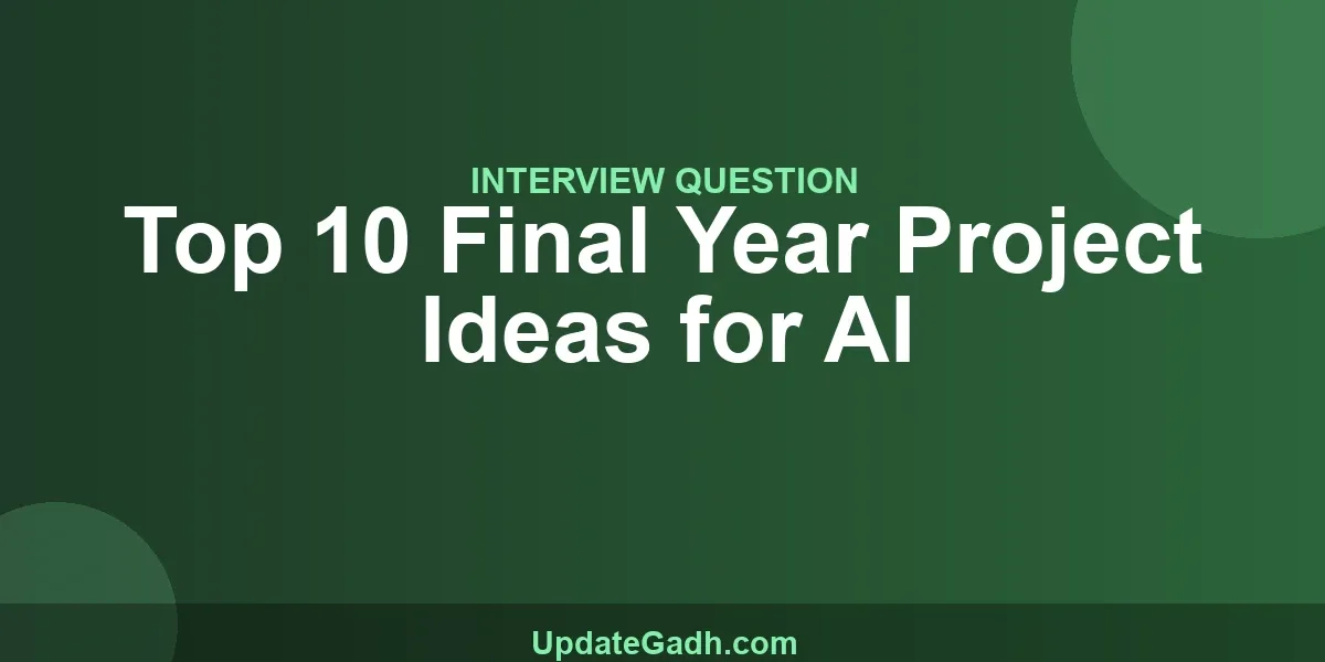 Top 10 Final Year Project Ideas for AI