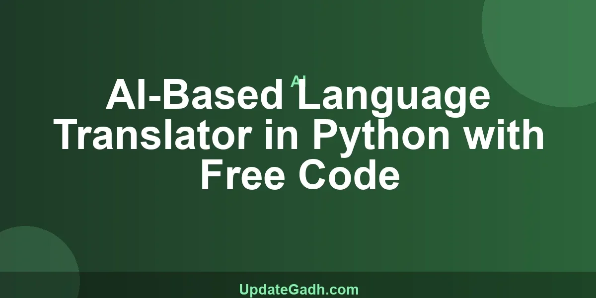 AI-Based Language Translator in Python with Free Code