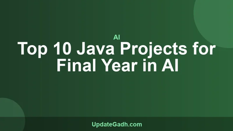 Top 10 Java Projects for Final Year in AI