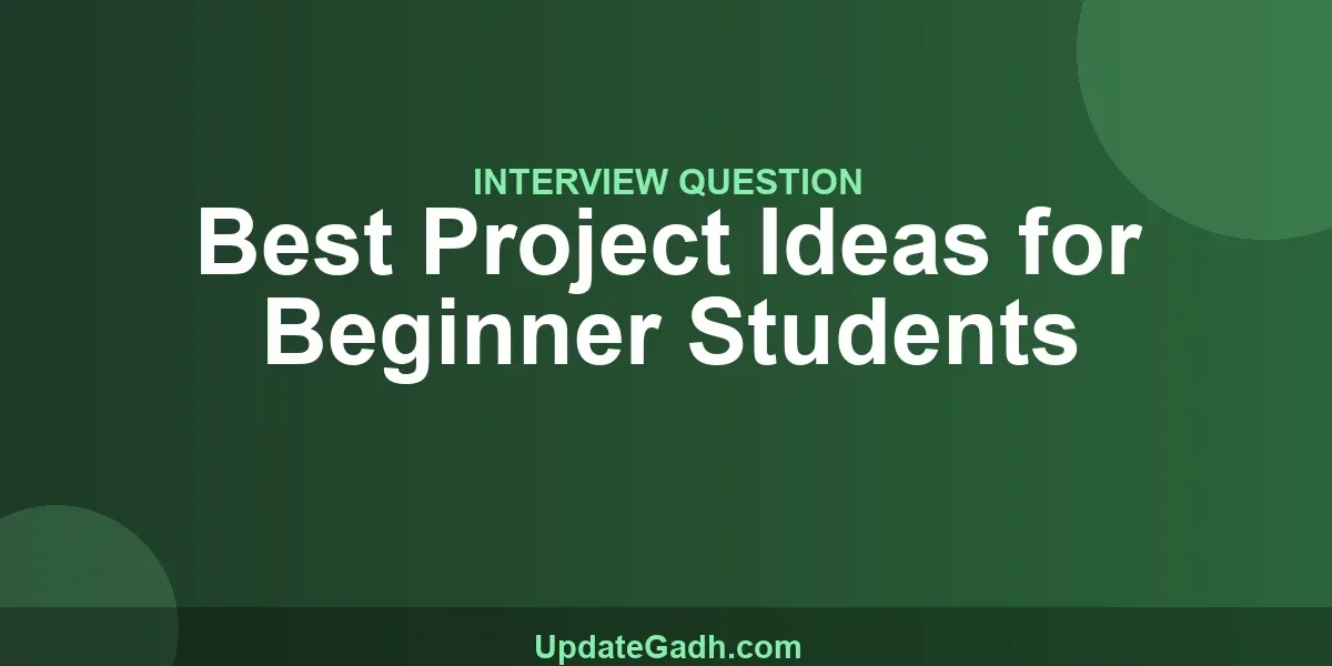 Best Project Ideas for Beginner Students