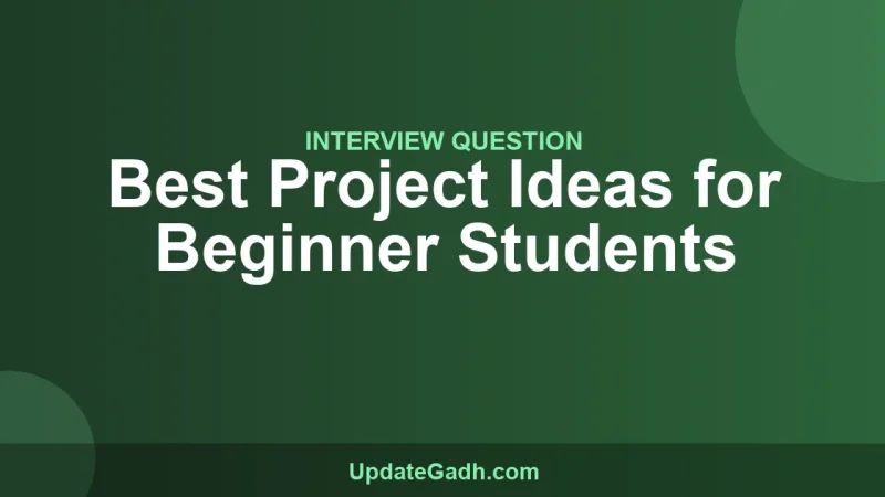 Best Project Ideas for Beginner Students