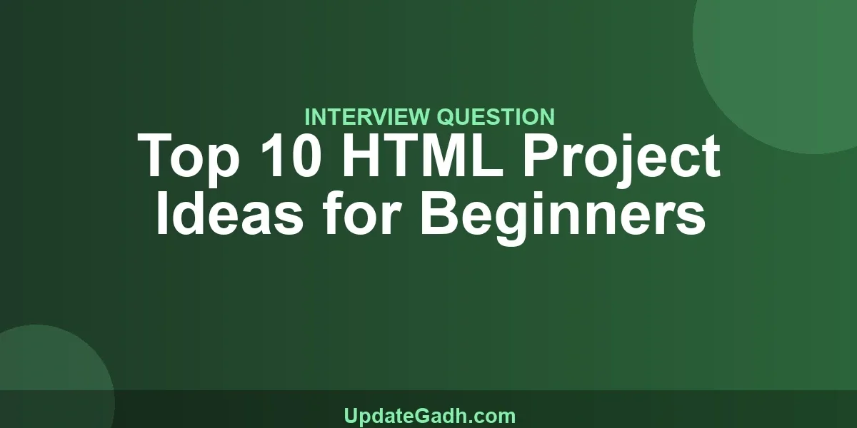 Top 10 HTML Project Ideas for Beginners