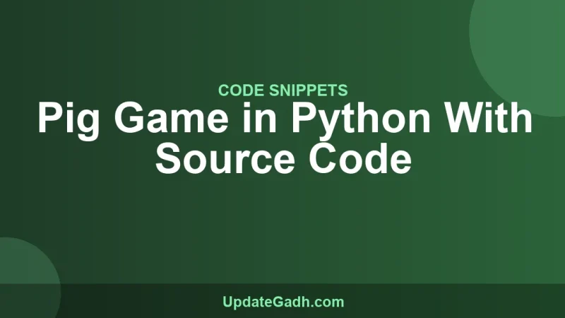 Pig Game in Python With Source Code