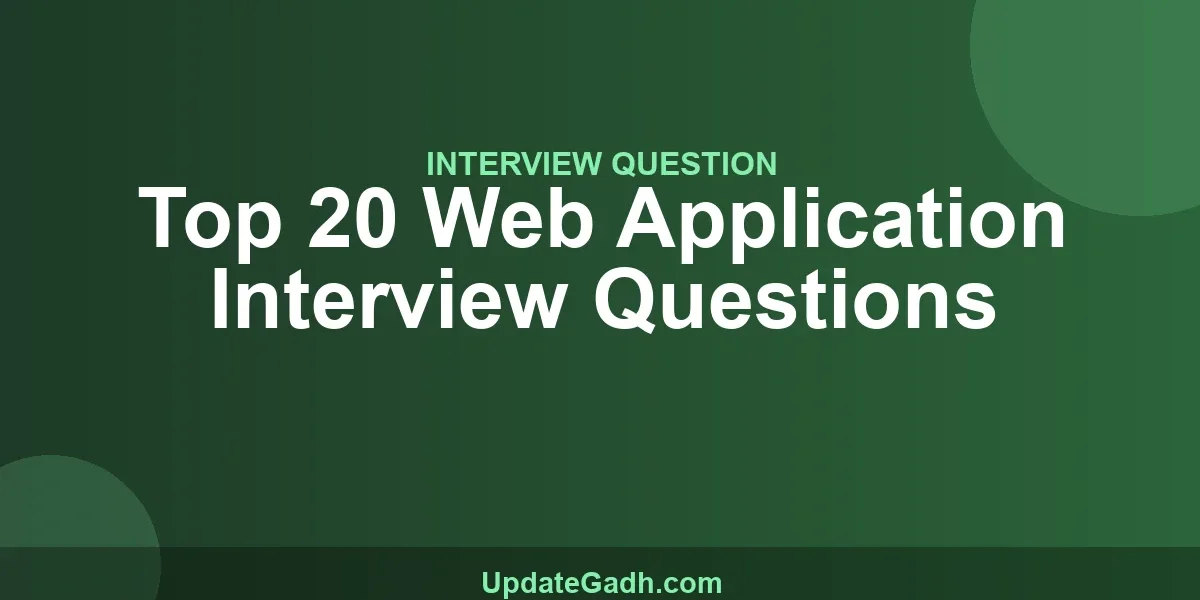 Top 20 Web Application Interview Questions