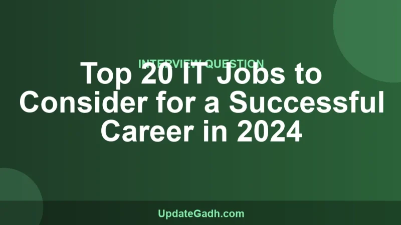 Top 20 IT Jobs to Consider for a Successful Career in 2024
