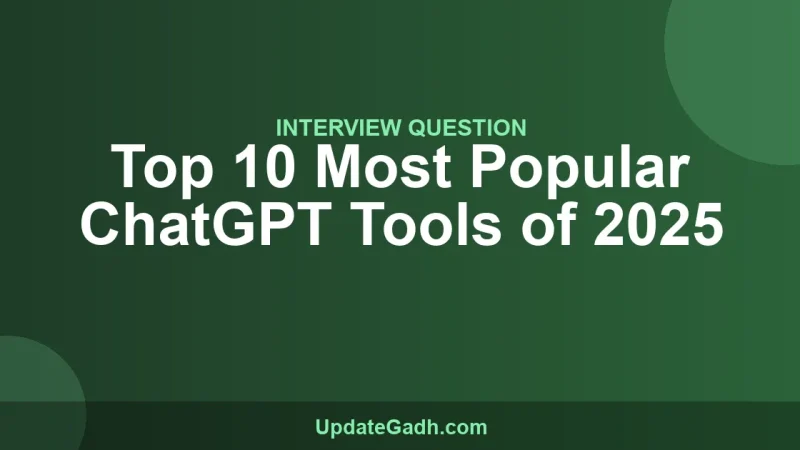 Top 10 Most Popular ChatGPT Tools of 2025