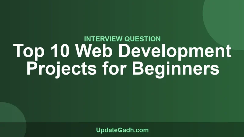 Top 10 Web Development Projects for Beginners
