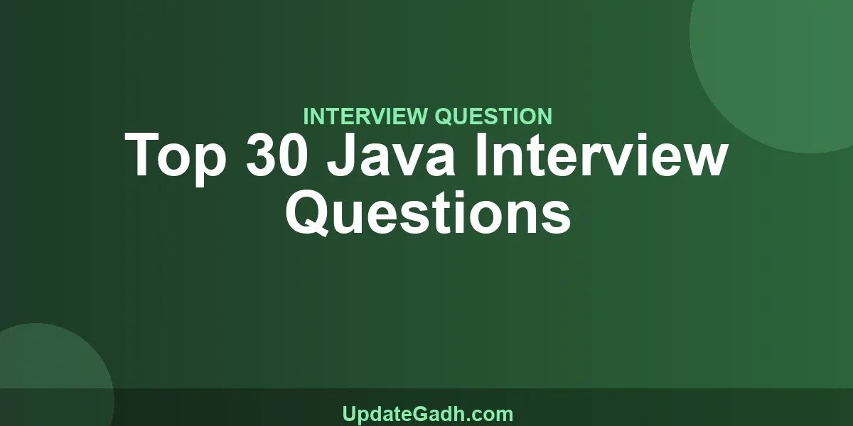 Top 30 Java Interview Questions