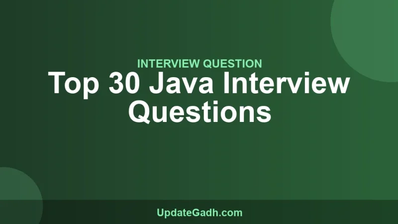 Top 30 Java Interview Questions
