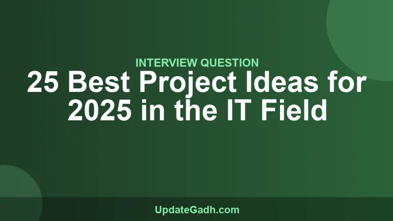25 Best Project Ideas for 2025 in the IT Field