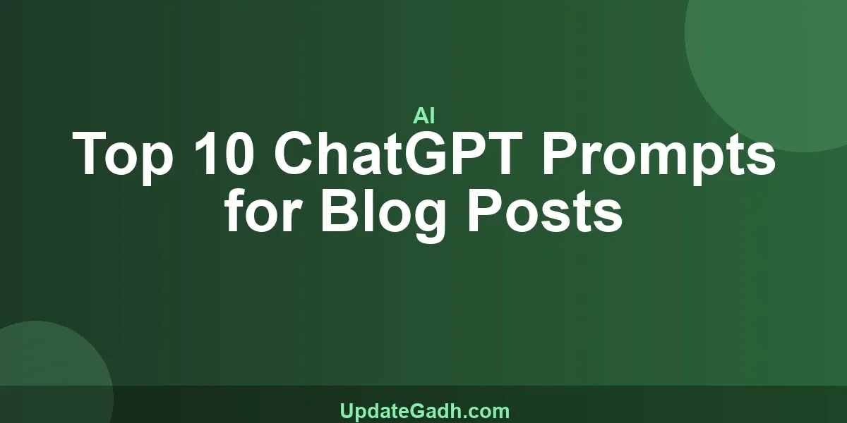 Top 10 ChatGPT Prompts for Blog Posts
