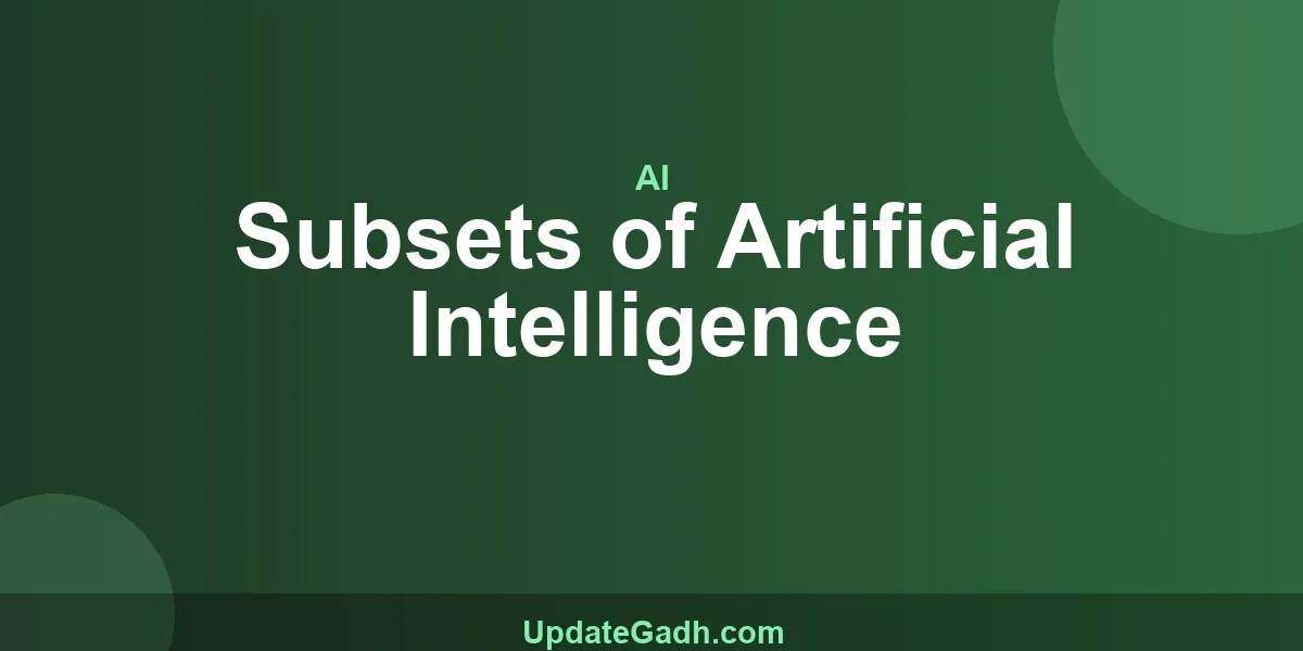 Subsets of Artificial Intelligence