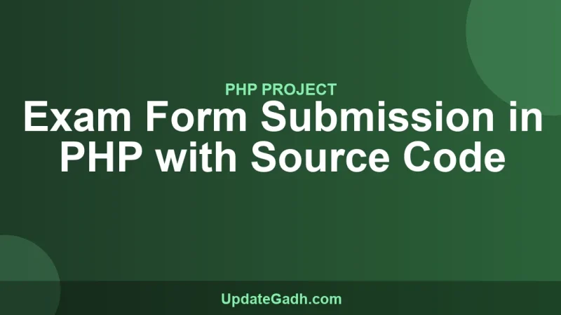 Exam Form Submission in PHP with Source Code