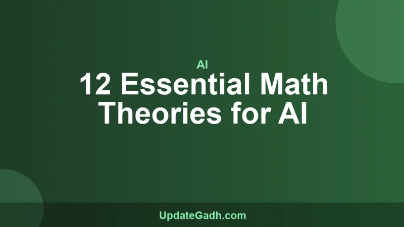 12 Essential Math Theories for AI