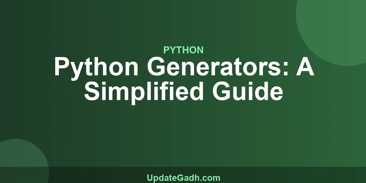 Python Generators: A Simplified Guide