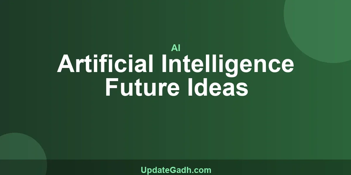 Artificial Intelligence Future Ideas