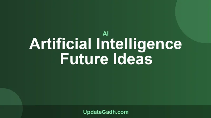 Artificial Intelligence Future Ideas