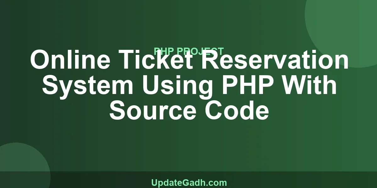 Online Ticket Reservation System Using PHP With Source Code