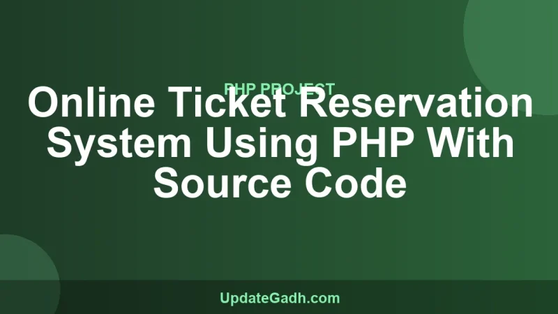 Online Ticket Reservation System Using PHP With Source Code