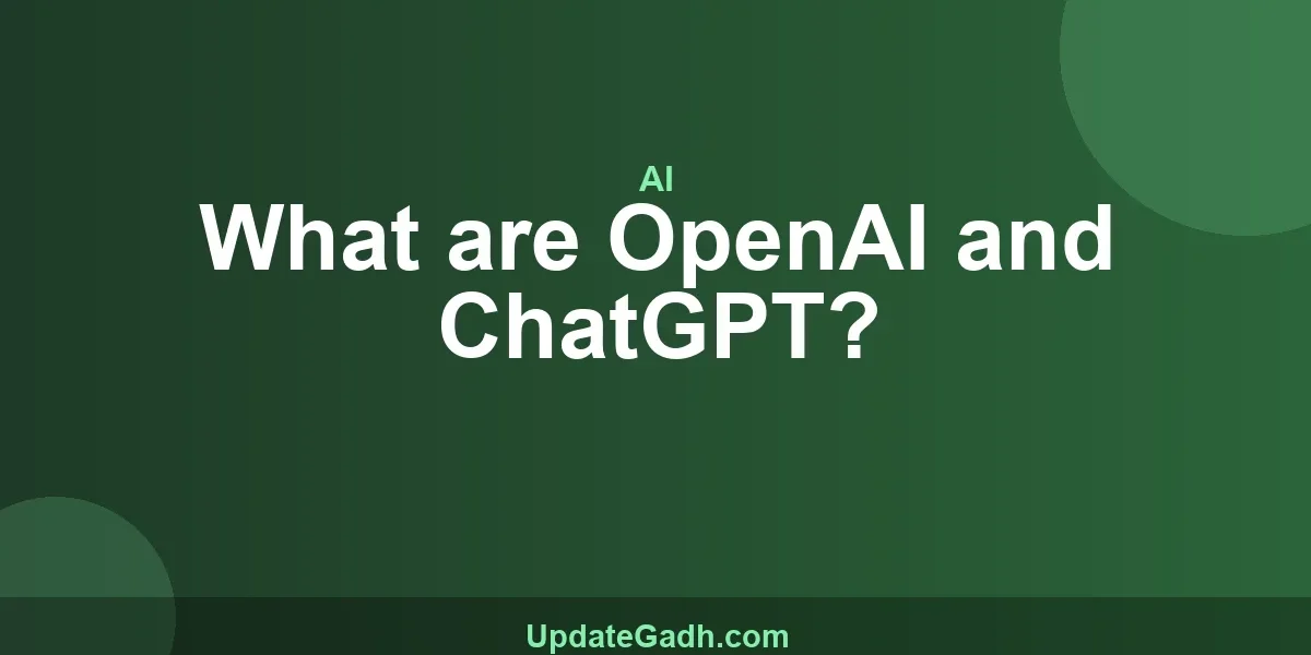 What are OpenAI and ChatGPT?