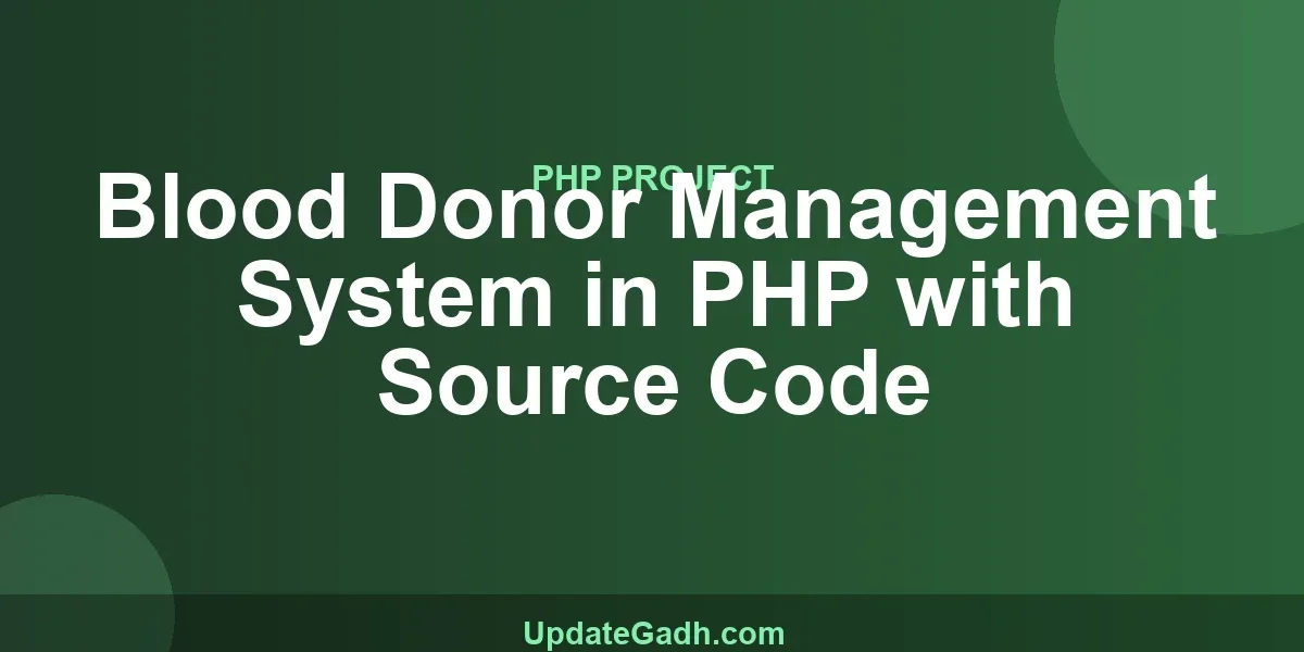 Blood Donor Management System in PHP with Source Code