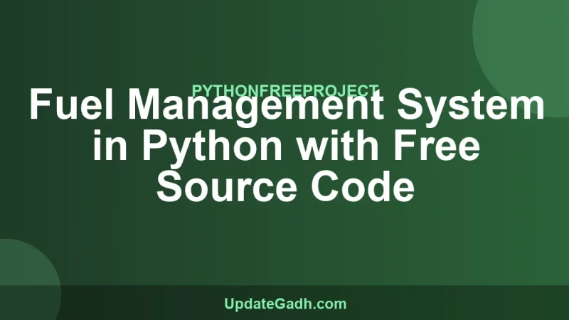 Fuel Management System in Python with Free Source Code