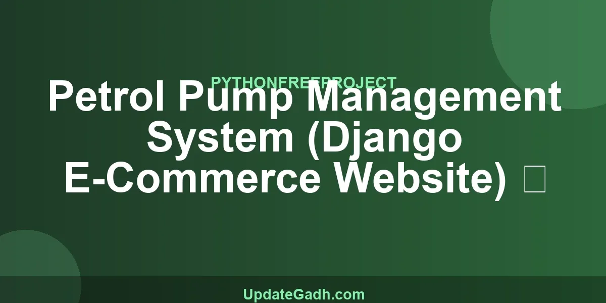 Petrol Pump Management System (Django E-Commerce Website) ⛽