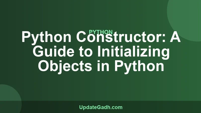 Python Constructor: A Guide to Initializing Objects in Python