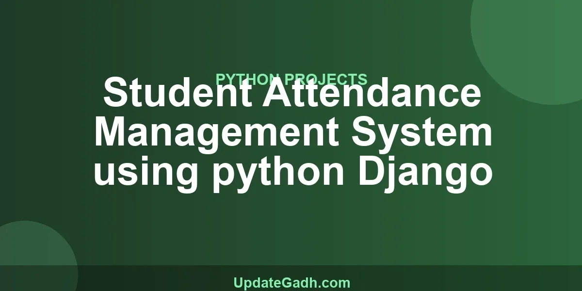 Student Attendance Management System using python Django