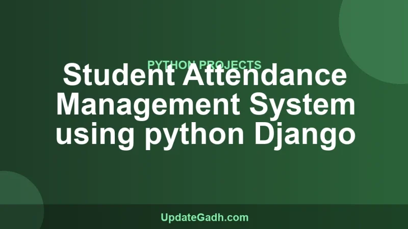 Student Attendance Management System using python Django