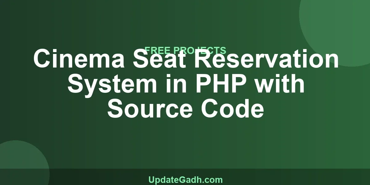 Cinema Seat Reservation System in PHP with Source Code