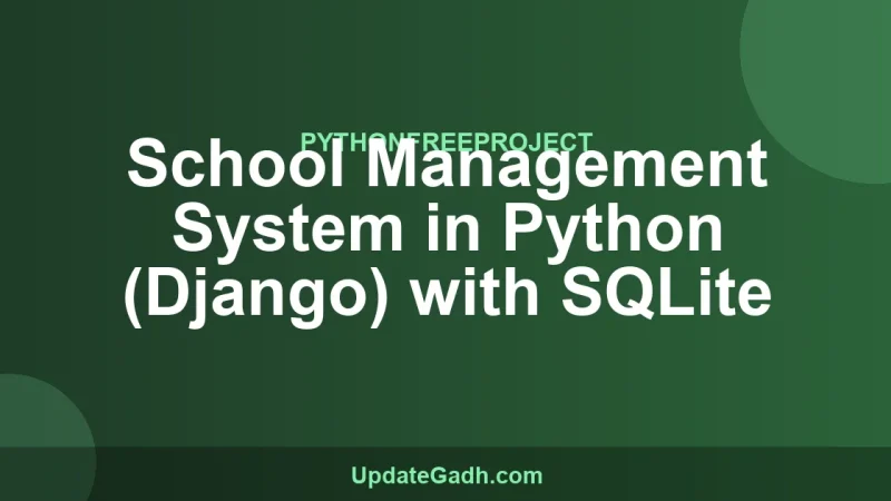 School Management System in Python (Django) with SQLite