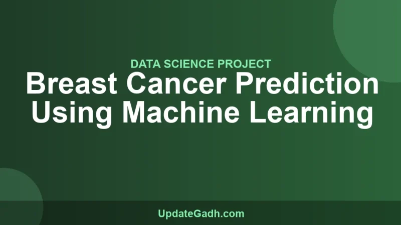 Breast Cancer Prediction Using Machine Learning