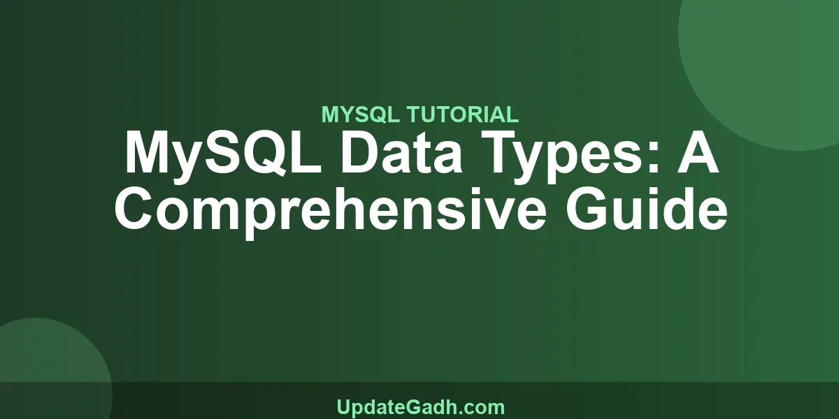 MySQL Data Types: A Comprehensive Guide