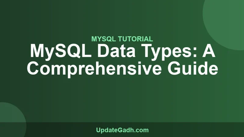 MySQL Data Types: A Comprehensive Guide
