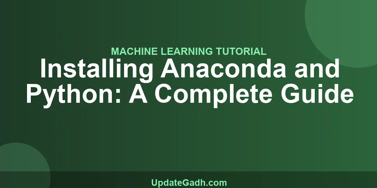 Installing Anaconda and Python: A Complete Guide