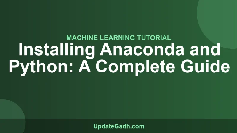 Installing Anaconda and Python: A Complete Guide