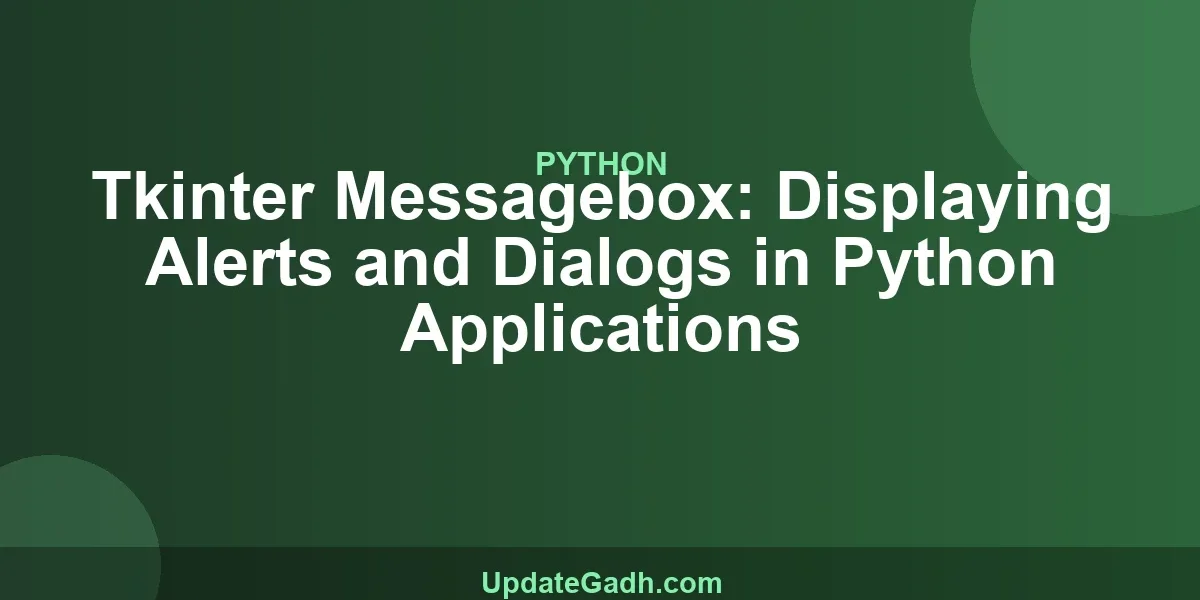 Tkinter Messagebox: Displaying Alerts and Dialogs in Python Applications