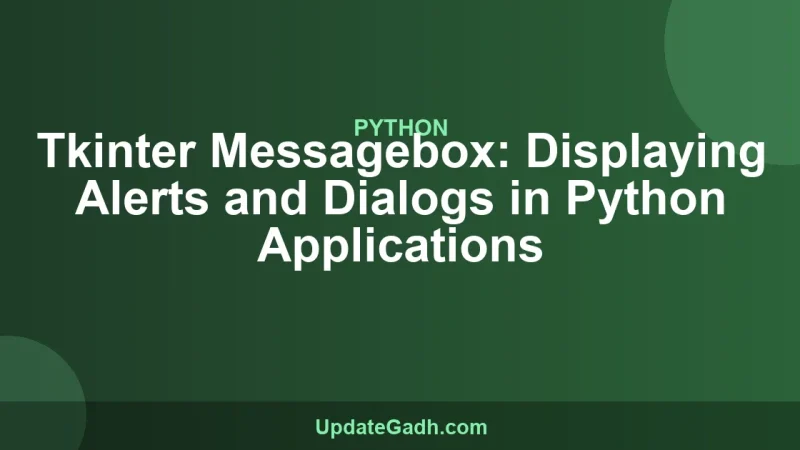 Tkinter Messagebox: Displaying Alerts and Dialogs in Python Applications