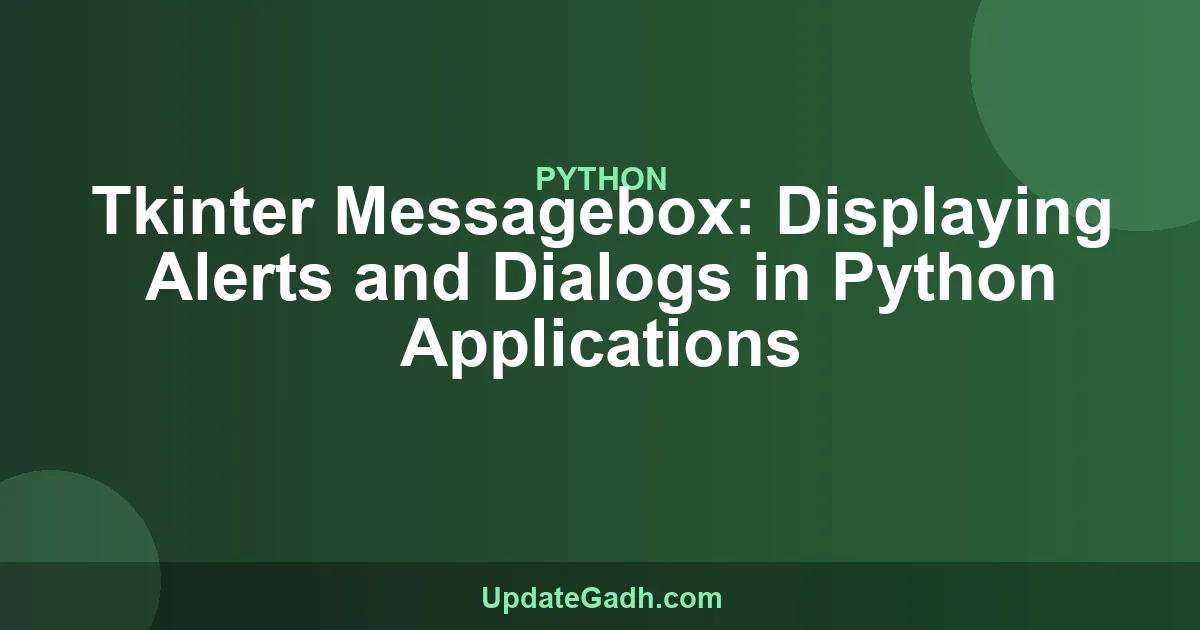 Tkinter Messagebox: Displaying Alerts and Dialogs in Python Applications