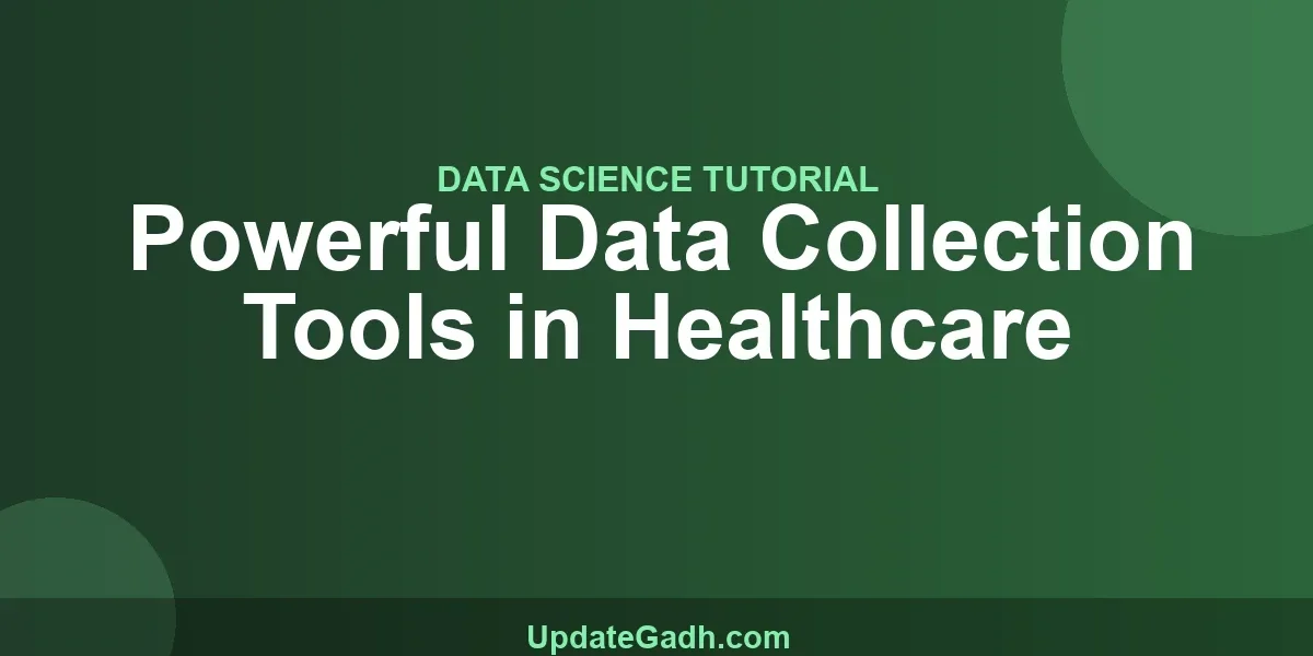 Powerful Data Collection Tools in Healthcare