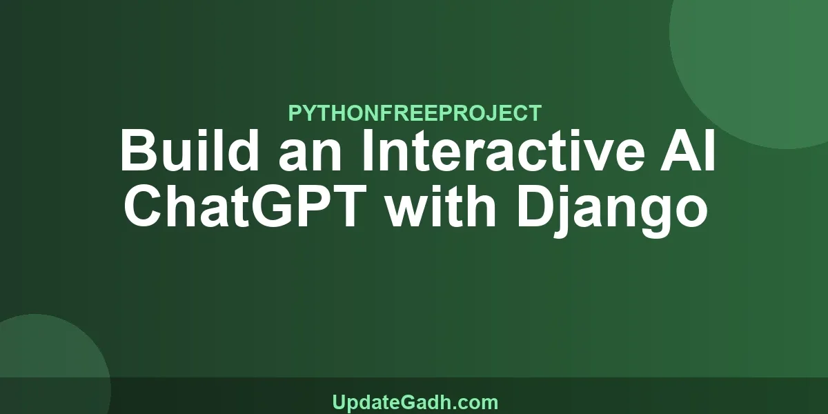 Build an Interactive AI ChatGPT with Django