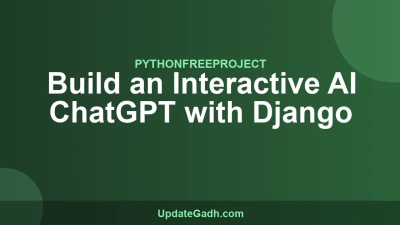 Build an Interactive AI ChatGPT with Django