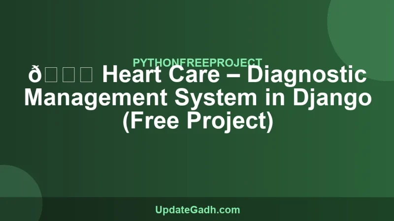 💓 Heart Care – Diagnostic Management System in Django (Free Project)