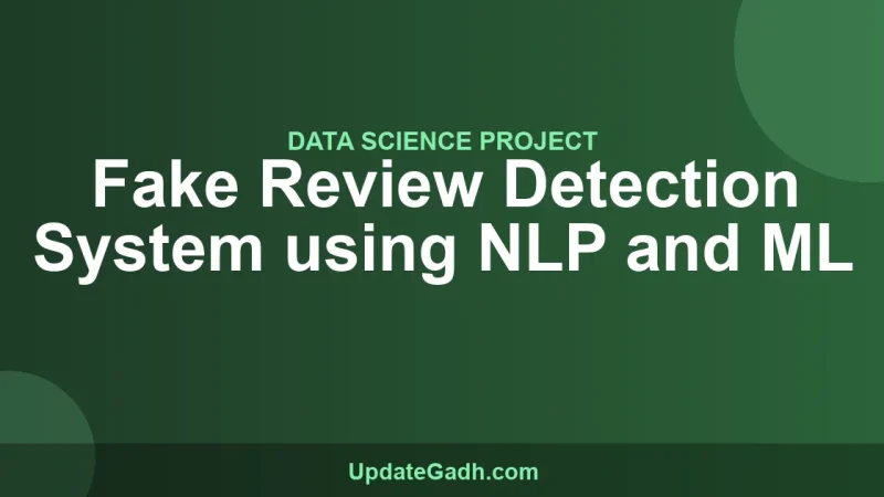 Fake Review Detection System using NLP and ML